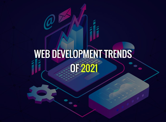 Web Development Trends Of [2021] - Its On Media | Digital Marketing Agency