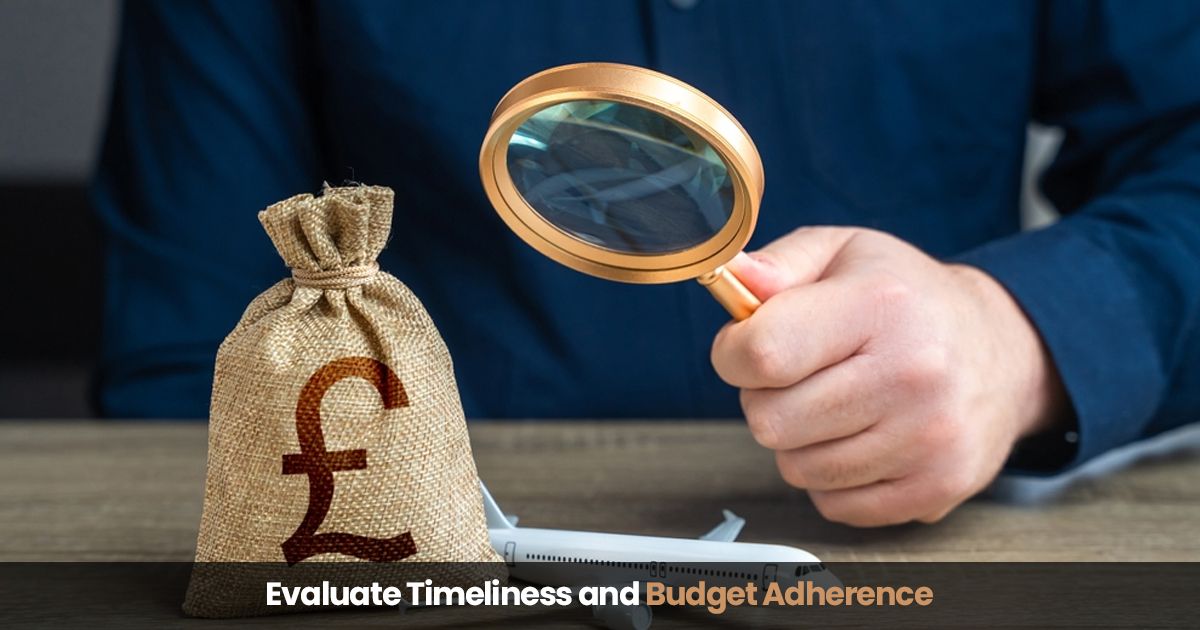 evaluate timeliness and budget adherence