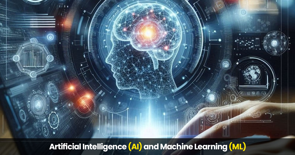 Artificial Intelligence (AI) and Machine Learning (ML)