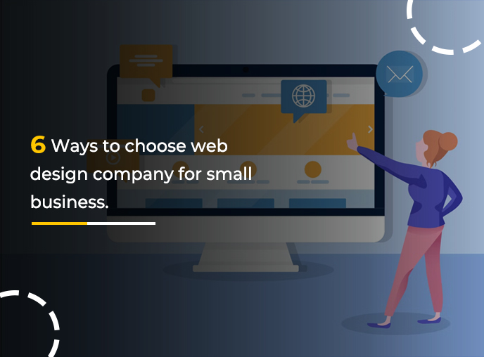 6 ways to choose web design company for small business