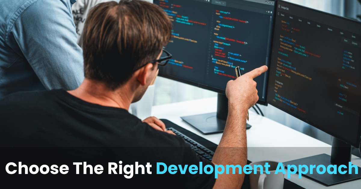 choose the right development approach