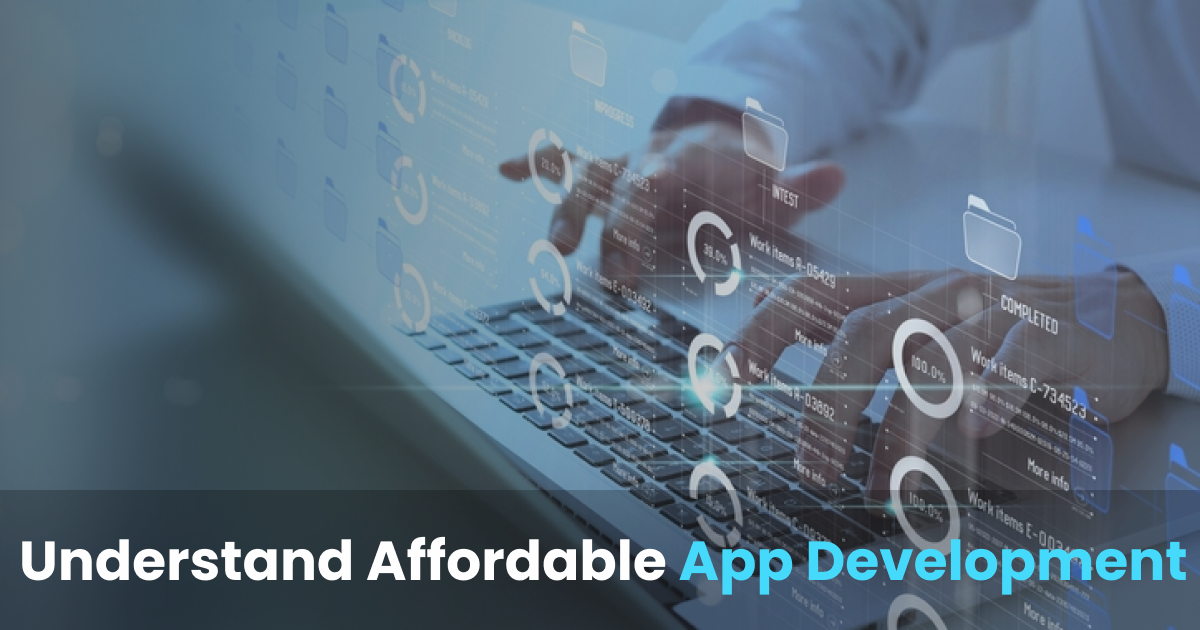 understand affordable app development