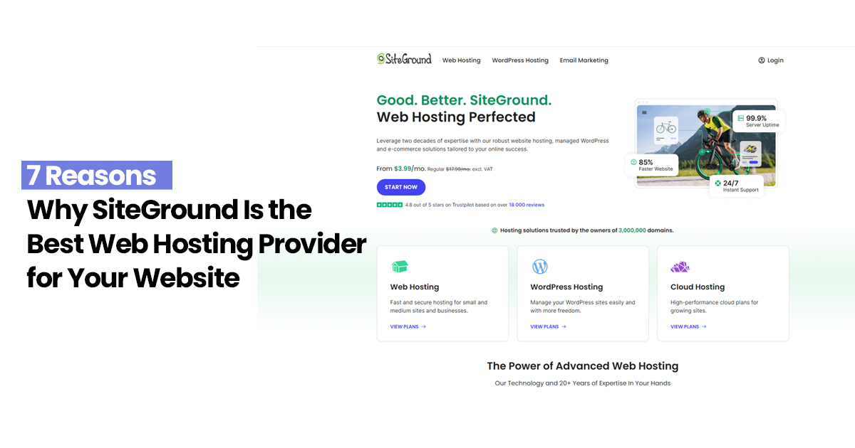 7 reasons why SiteGround Is the best web hosting provider for your website