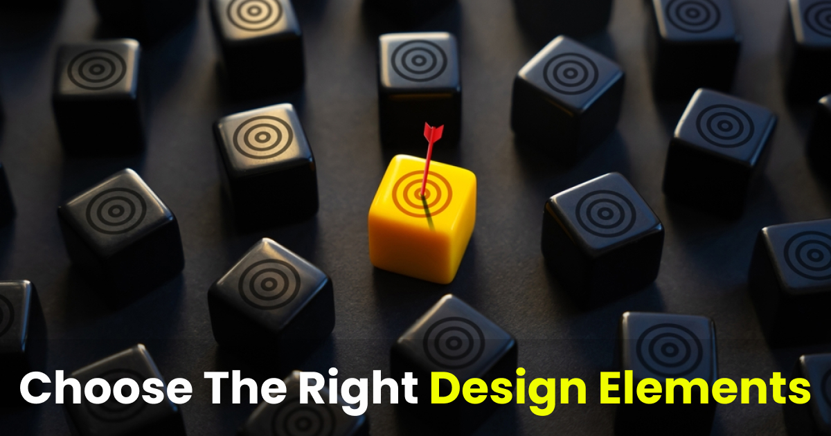 choose the right design elements