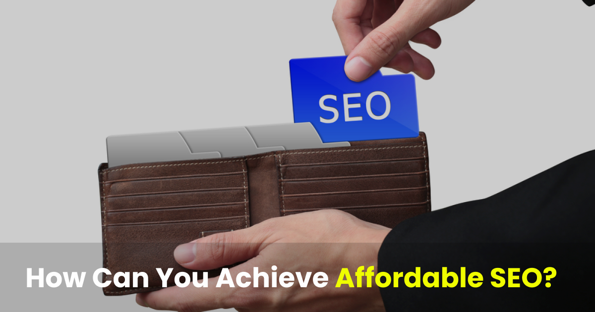 how can you achieve affordable SEO