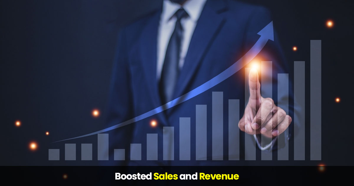 boosted sales and revenue