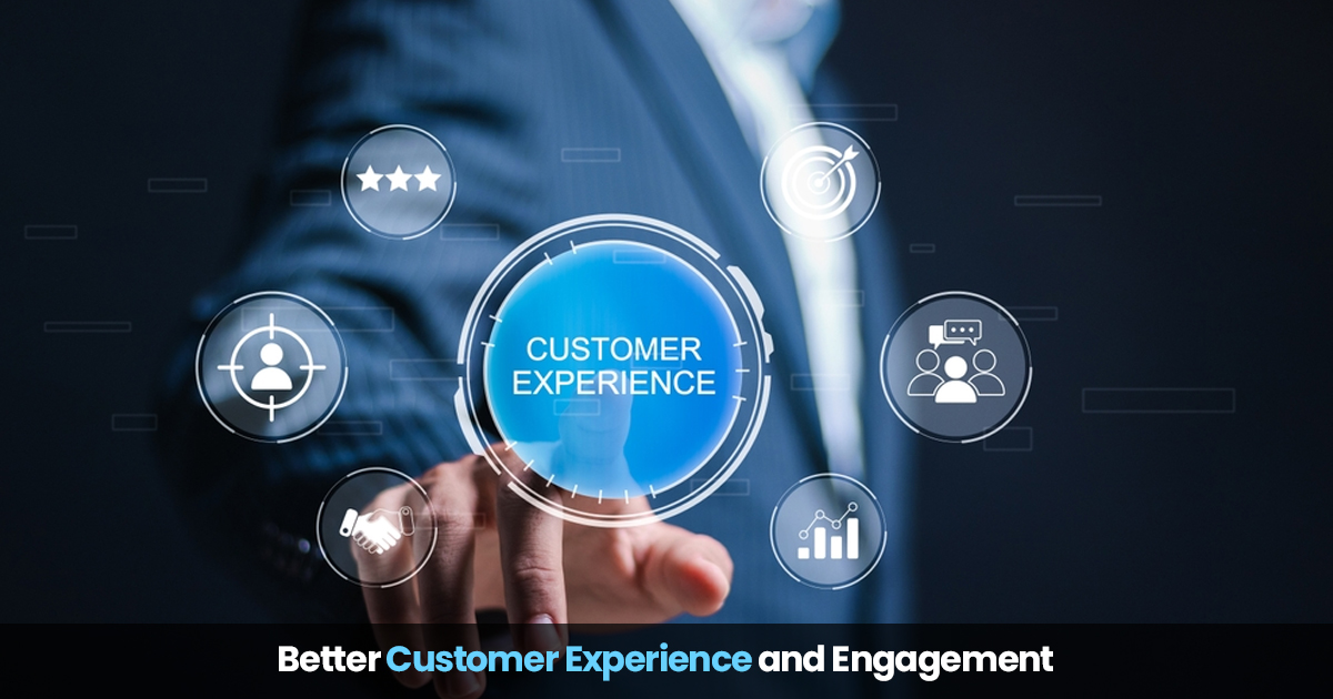 better customer experience and engagement