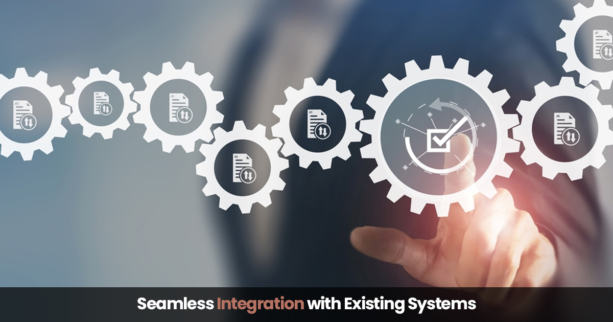 seamless integration with existing systems