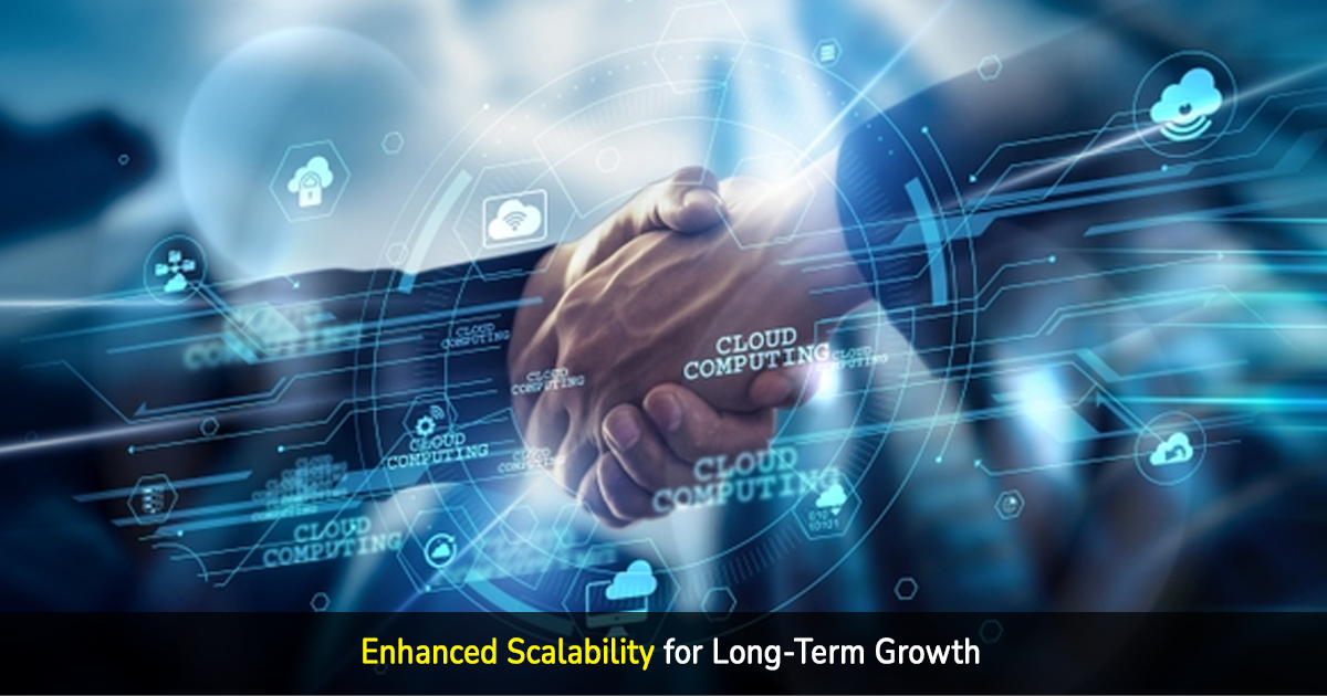 enhanced scalability for long-term growth