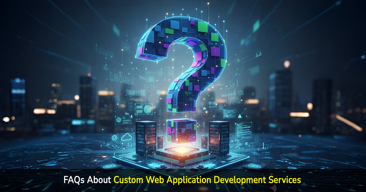 faqs about custom web application development services