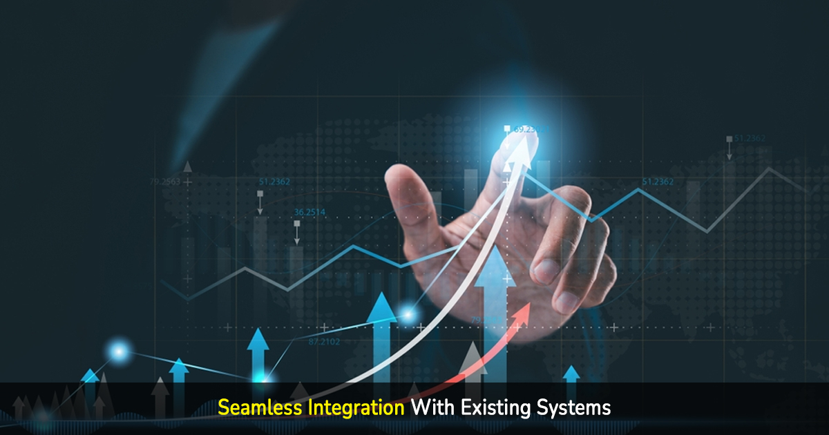 seamless integration with existing systems