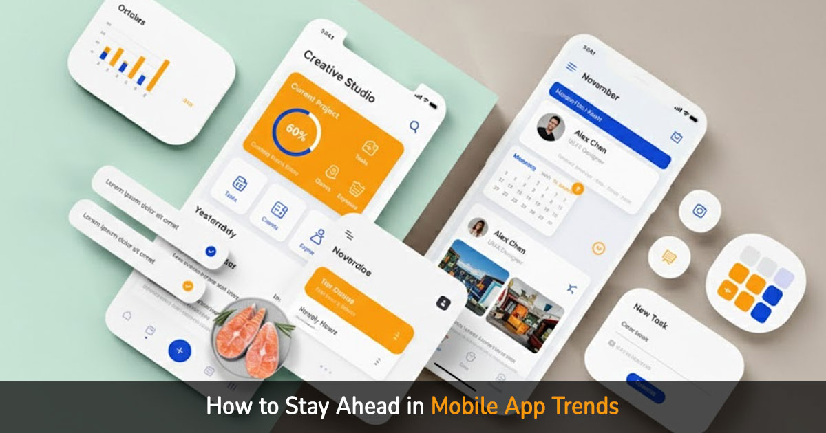 how to stay ahead in mobile app trends
